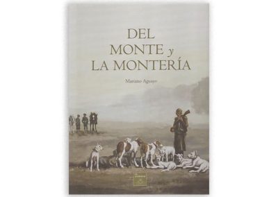 “DEL MONTE Y LA MONTERÍA” – Mariano Aguayo